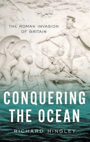 Richard Hingley Conquering the Ocean