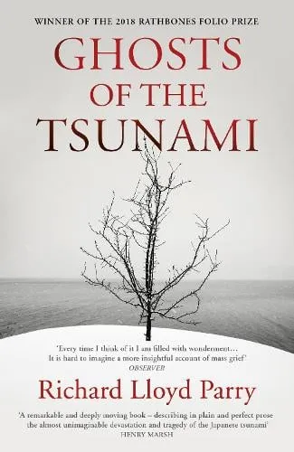 Richard Lloyd Parry Ghosts of the Tsunami