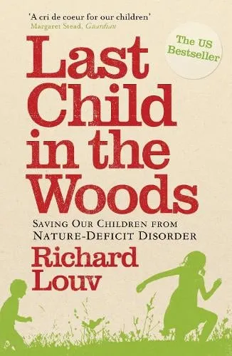 Richard Louv Last Child in the Woods