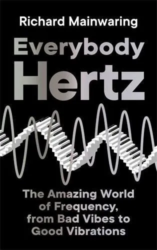 Richard Mainwaring Everybody Hertz