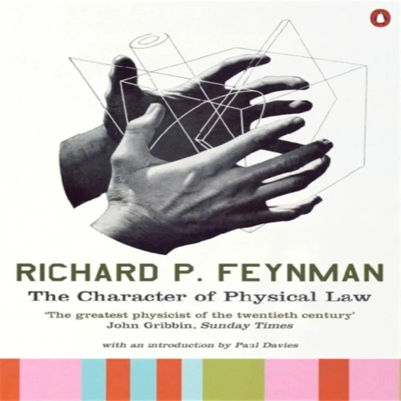 Richard P Feynman The Character of Physical Law