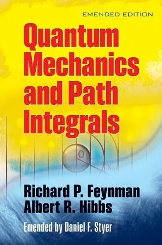Richard P. Feynman Quantam Mechanics and Path Integrals