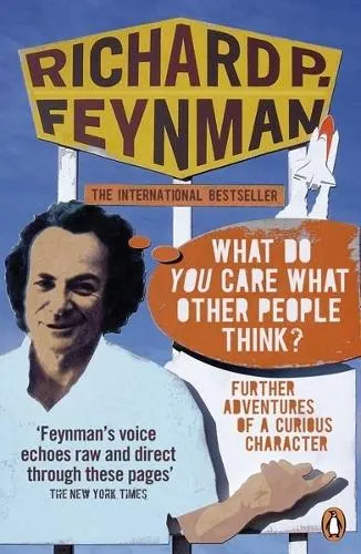 Richard P Feynman 'What Do You Care What Other People Think?'