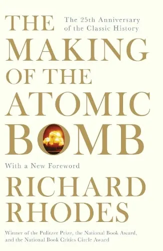 Richard Rhodes The Making Of The Atomic Bomb