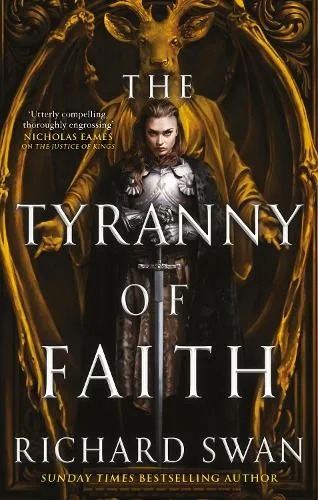 Richard Swan The Tyranny of Faith