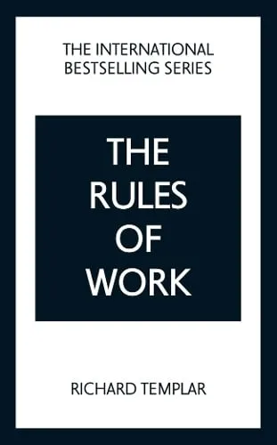 Richard Templar The Rules of Work: A definitive code for personal success