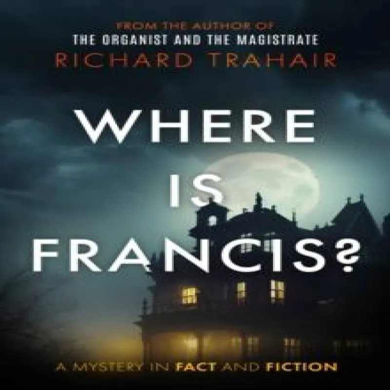 Richard Trahair Where is Francis? Paperback Book Multicolor