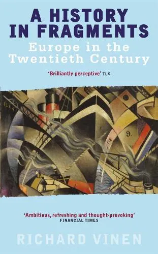 Richard Vinen A History In Fragments