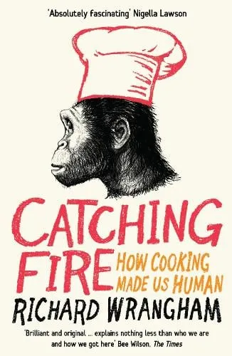 Richard Wrangham Catching Fire