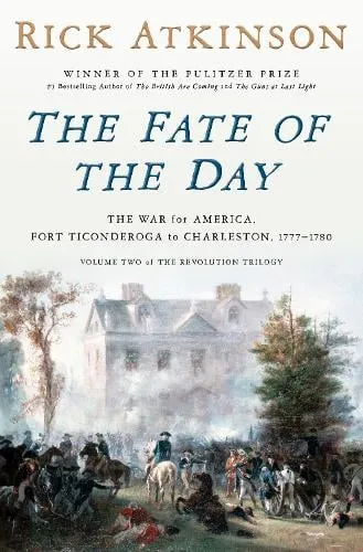 Rick Atkinson The Fate of the Day