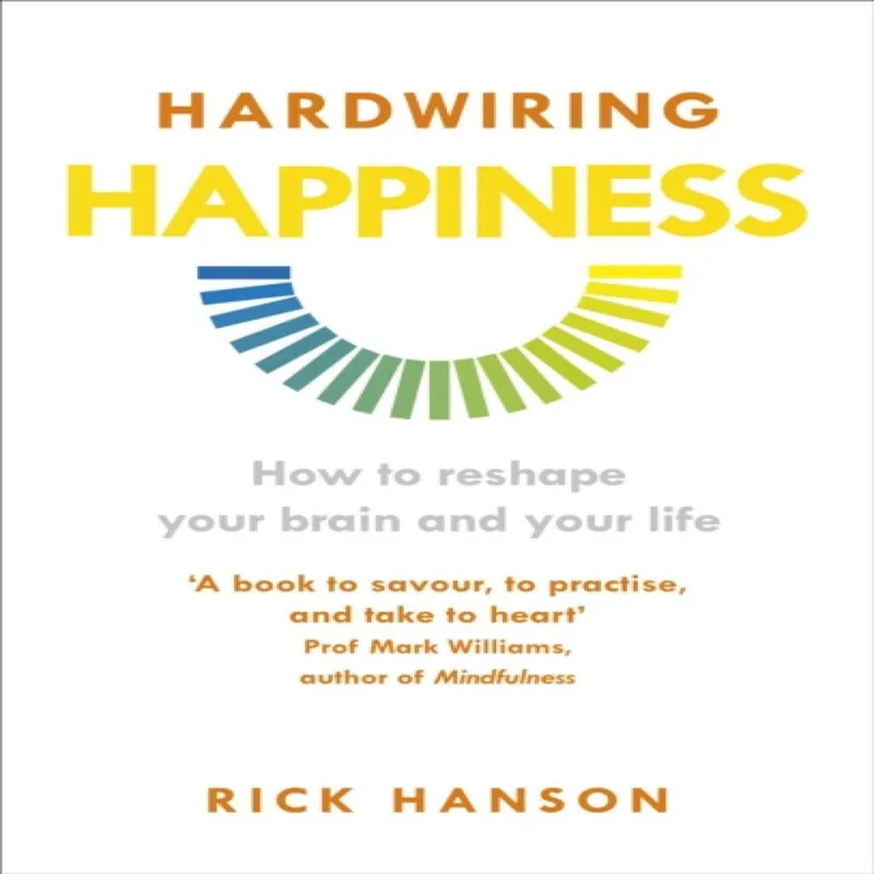 Rick Hanson Hardwiring Happiness