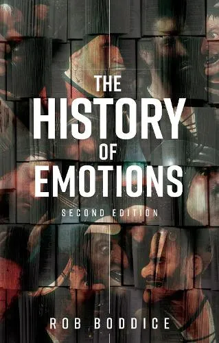 Rob Boddice The history of emotions