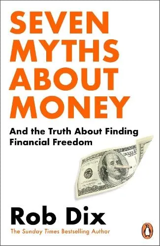 Rob Dix Seven Myths About Money
