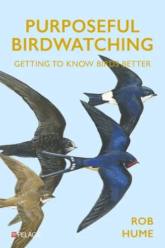 Rob Hume Purposeful Birdwatching
