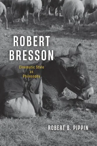 Robert B. Pippin Robert Bresson