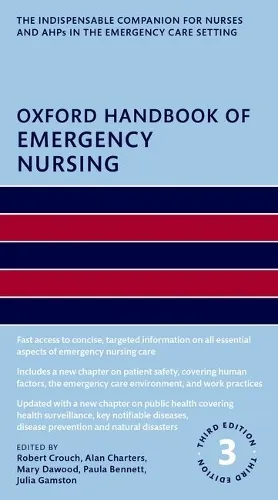 Robert Crouch Oxford Handbook of Emergency Nursing