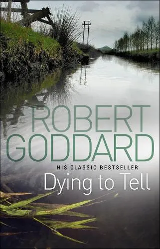 Robert Goddard Dying To Tell