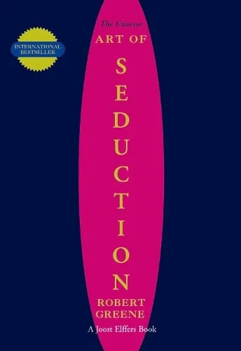 Robert Greene The Concise Art of Seduction