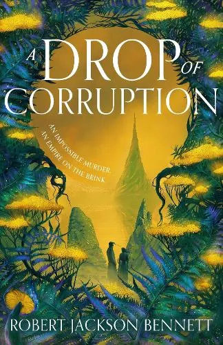 Robert Jackson Bennett A Drop of Corruption