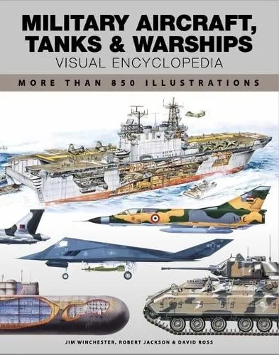 Robert Jackson Military Aircraft, Tanks and Warships Visual Encyclopedia