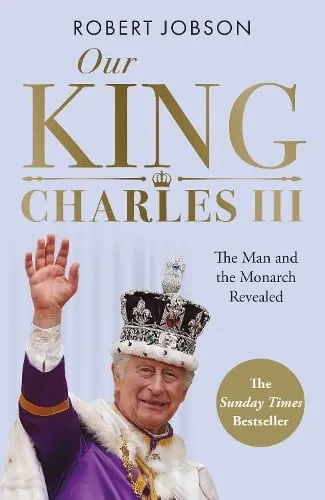 Robert Jobson Our King: Charles Iii