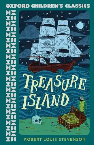 Robert Louis Stevenson Oxford Children's Classics: Treasure Island