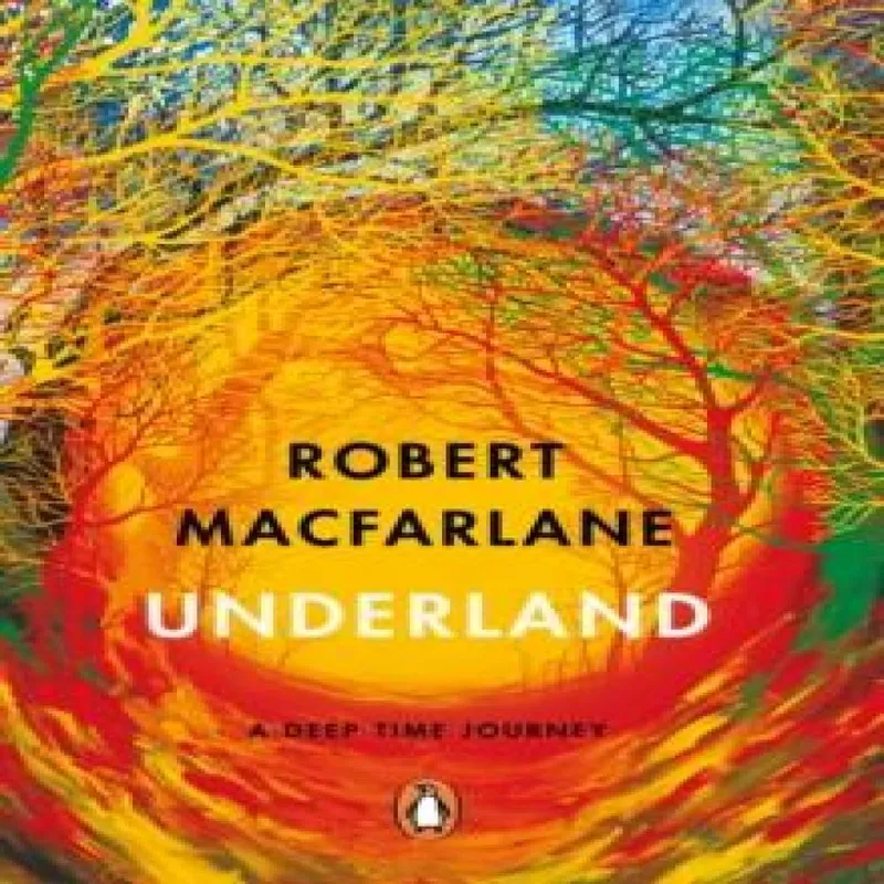 Robert Macfarlane Underland