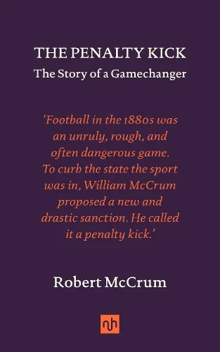 Robert McCrum The Penalty Kick