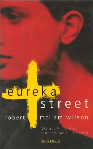 Robert McLiam Wilson Eureka Street