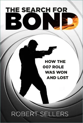 Robert Sellers The Search for Bond