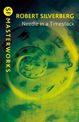 Robert Silverberg Needle in a Timestack