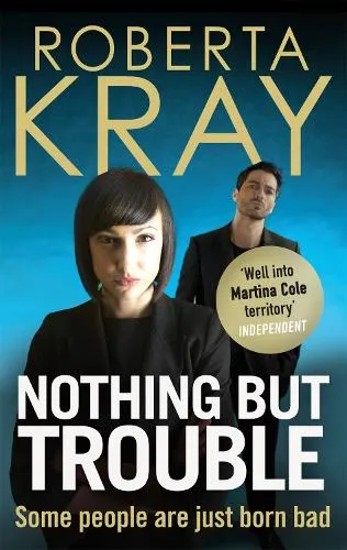 Roberta Kray Nothing but Trouble