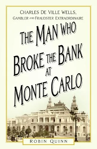 Robin Quinn The Man Who Broke the Bank at Monte Carlo