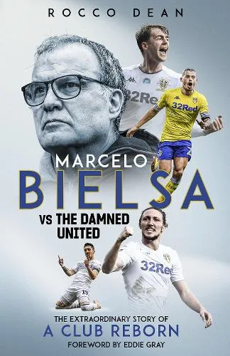 Rocco Dean Marcelo Bielsa vs The Damned United