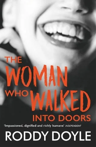 Roddy Doyle The Woman Who Walked Into Doors
