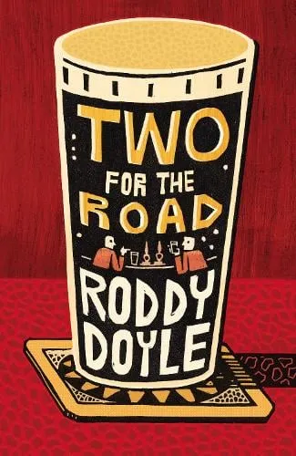 Roddy Doyle Two for the Road