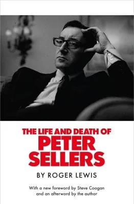 Roger Lewis The Life and Death of Peter Sellers