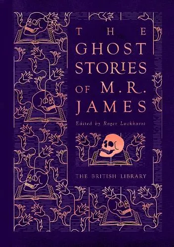 Roger Luckhurst The Ghost Stories of M. R. James