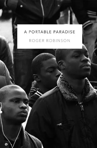Roger Robinson A Portable Paradise