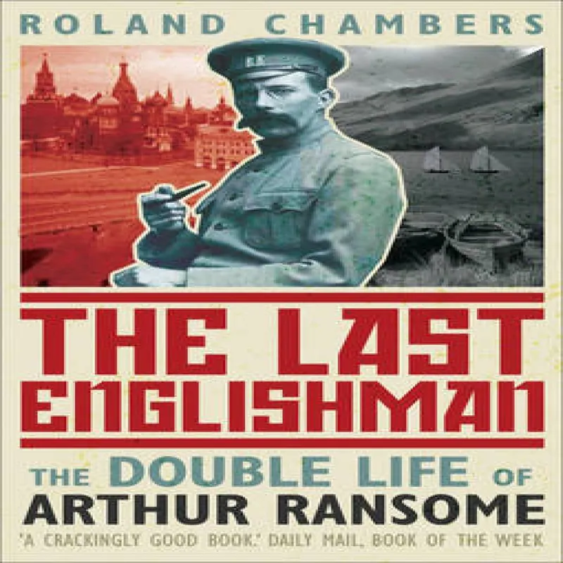 Faber & Faber The Last Englishman : The Double Life Of Arthur Ransome