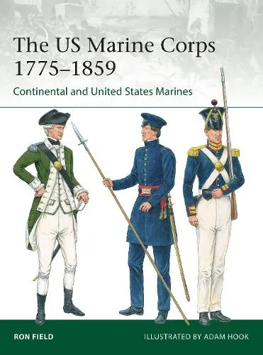 Ron Field The US Marine Corps 1775–1859