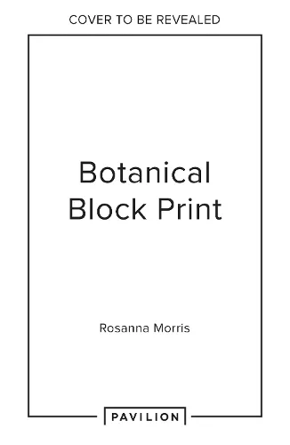 Rosanna Morris Botanical Block Printing