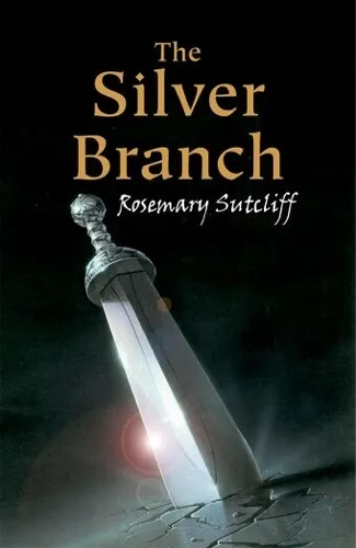Rosemary Sutcliff The Silver Branch
