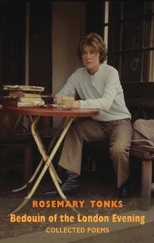 Rosemary Tonks Bedouin of the London Evening