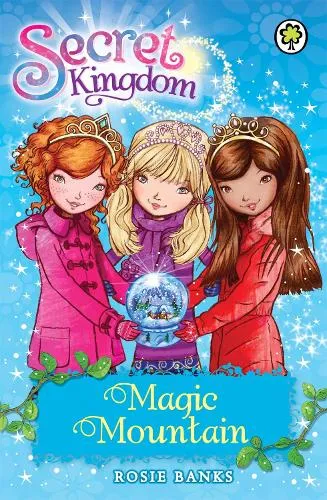 Rosie Banks Secret Kingdom: Magic Mountain