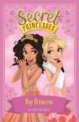 Rosie Banks Secret Princesses: Pop Princess