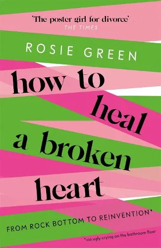 Rosie Green How to Heal a Broken Heart