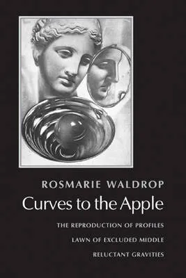 Rosmarie Waldrop Curves to the Apple