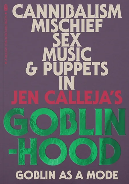 Rough Trade Books Goblinhood: Goblin As A Mode