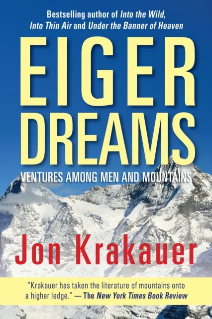 Rowman & Littlefield Eiger Dreams : Ventures Among Men And Mountains